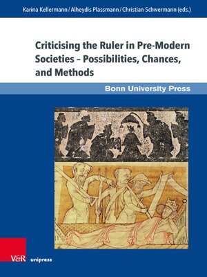 cover image of Criticising the Ruler in Pre-Modern Societies--Possibilities, Chances and Methods